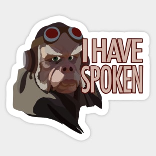 I Have Spoken Sticker